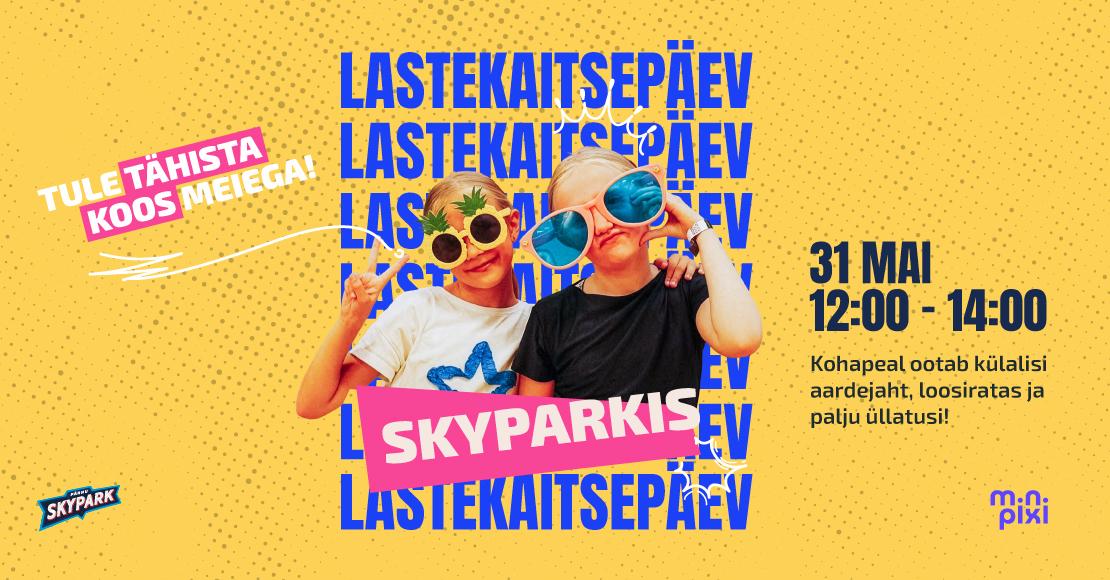 LASTEKAITSEP&Auml;EV P&Auml;RNU SKYPARKIS 💛